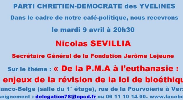 Café-politique du PCD 78 à Versailles le mardi 9 avril : « De la P.M.A à l&rsquo;euthanasie les enjeux de